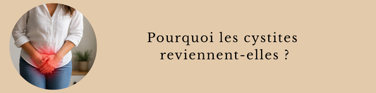 Pourquoi les cystites reviennent-elles malgré toutes les précautions ?