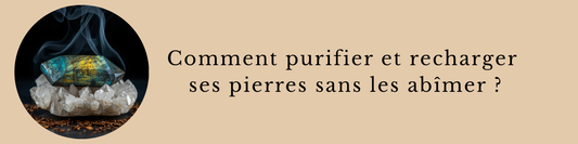 Comment purifier et recharger ses pierres sans les abîmer ?