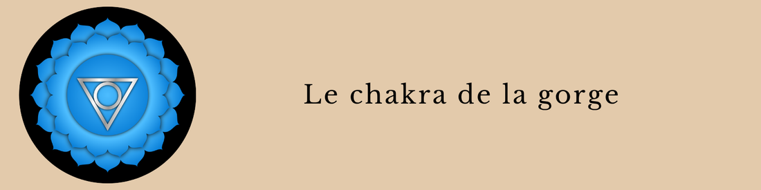 Chakra de la gorge : rôle, blocage et harmonisation avec les pierres