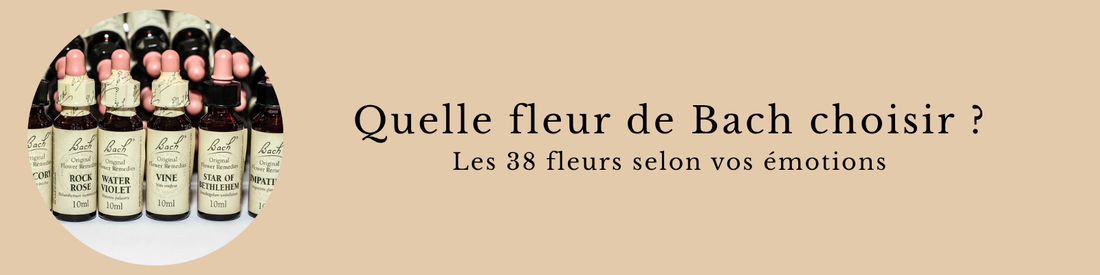 Quelle fleur de Bach choisir ?